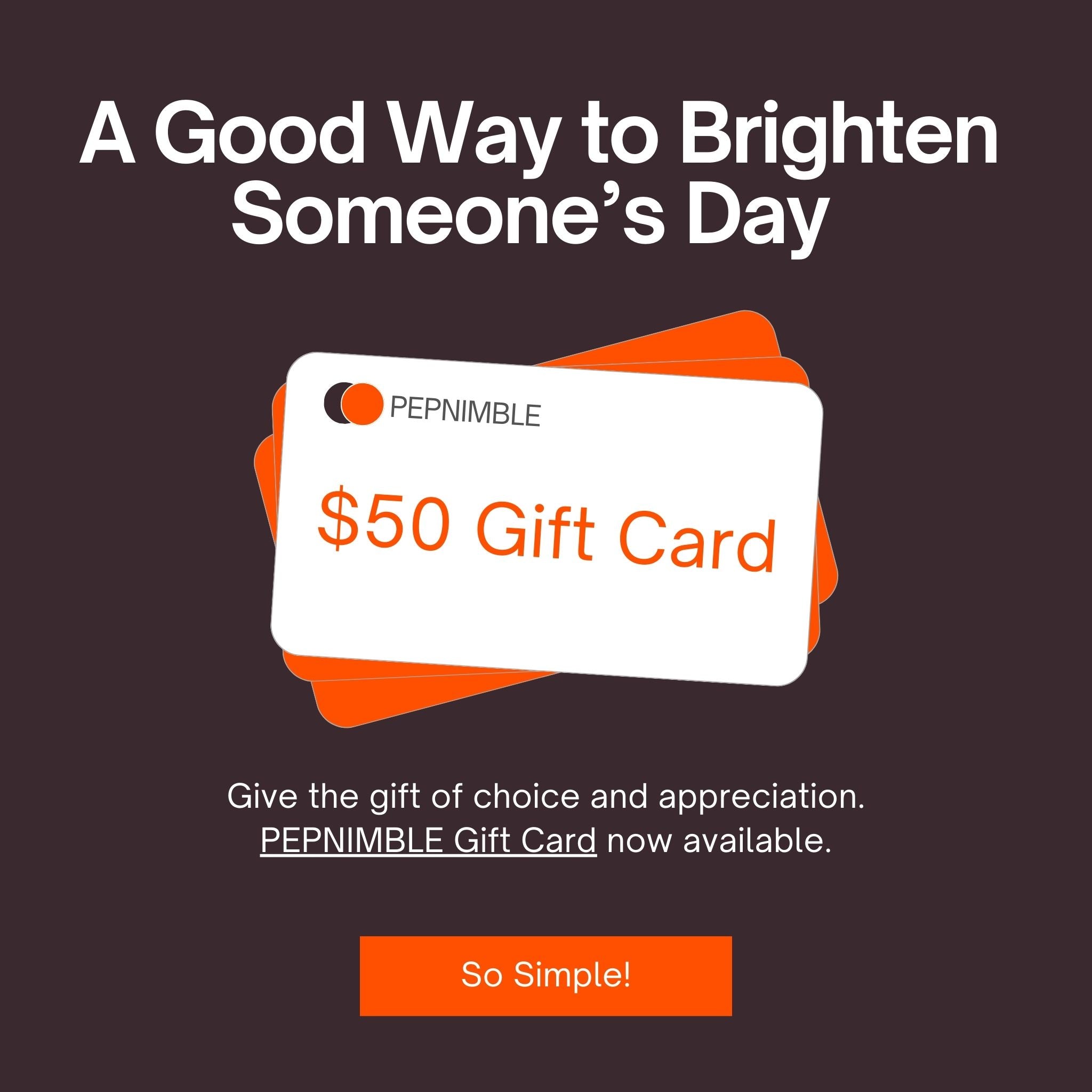 PEPNIMBLE eGift Card. $50, $100, $200 or $300